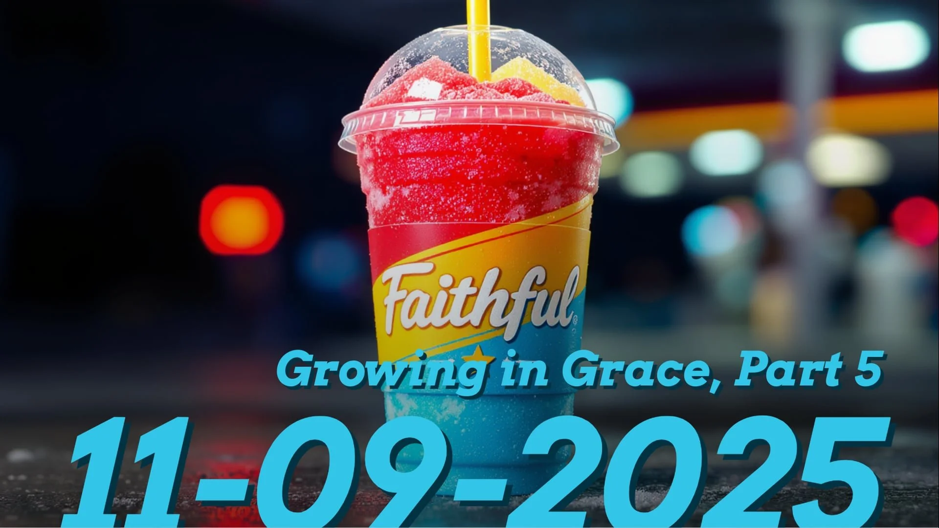 Growing in Grace, Pt. 7: Faithfulness