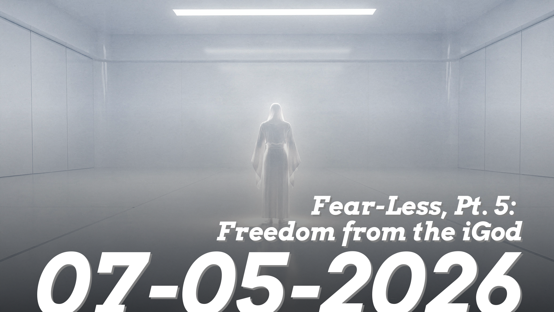 Fear-Less, Pt. 5: Freedom from the iGod