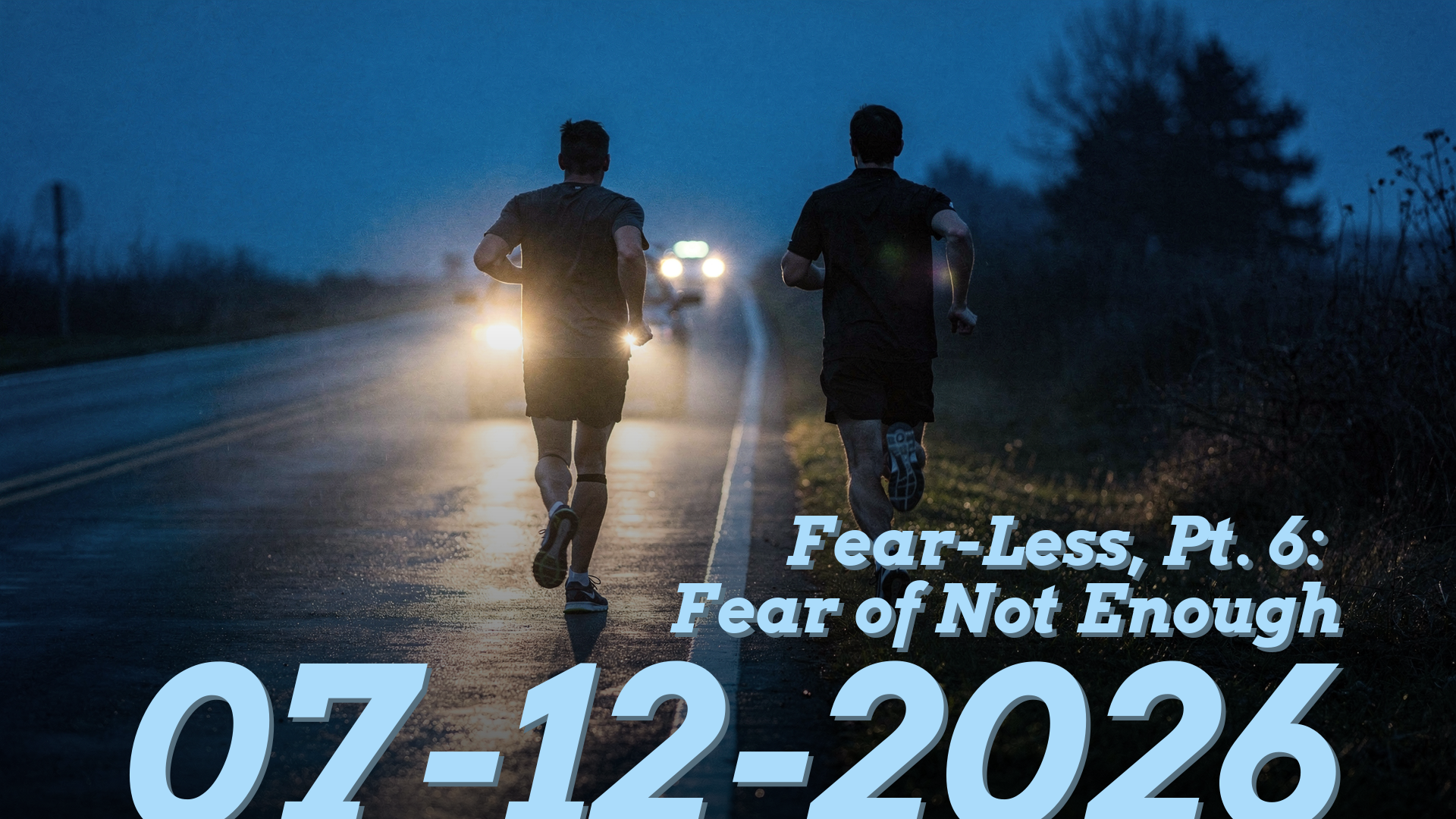 Fear-Less, Pt. 6: Fear of Not Enough