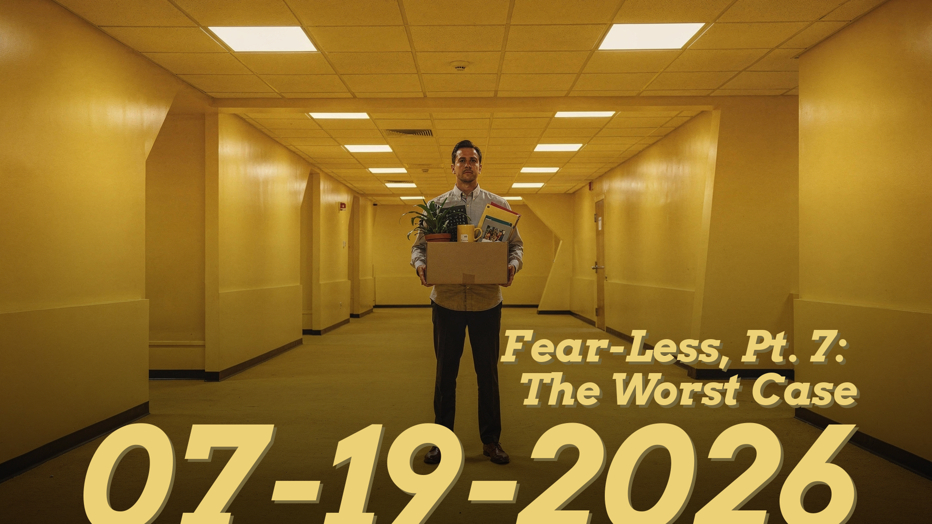 Fear-Less, Pt. 7: The Worst Case