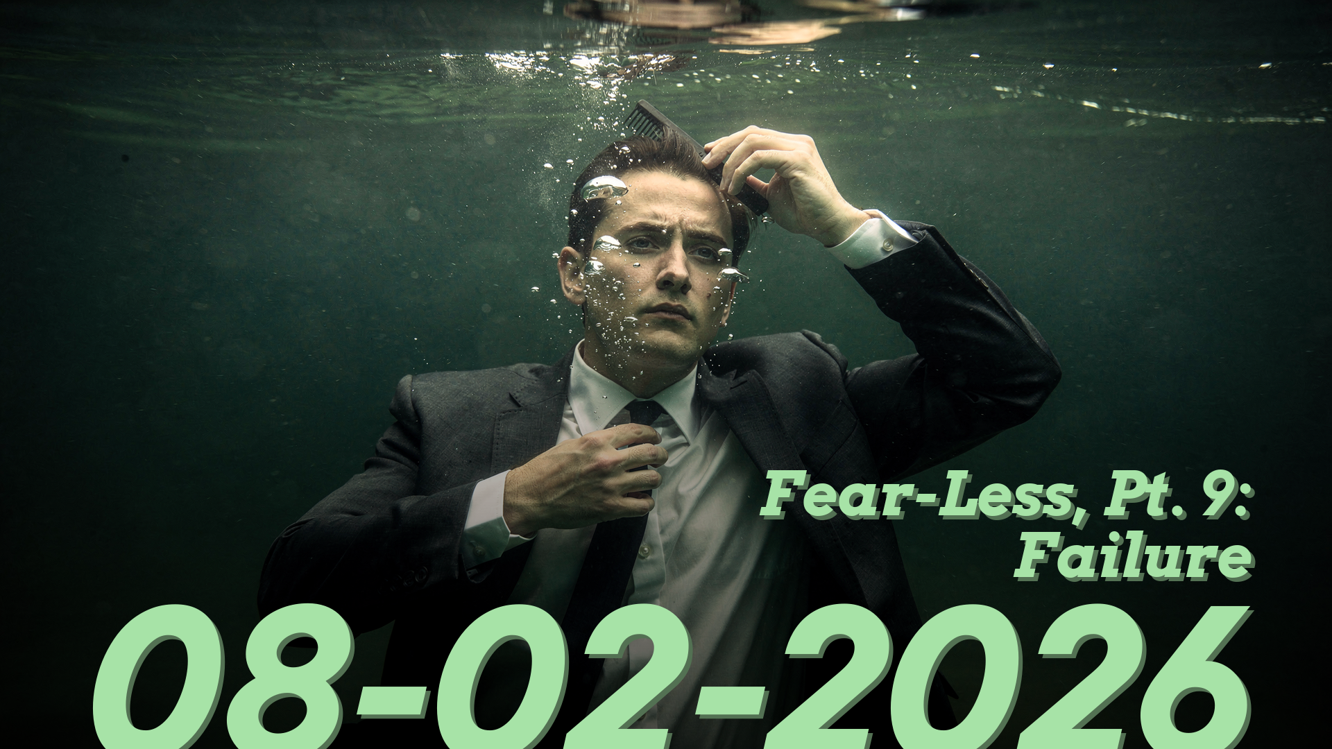 Fear-Less, Pt. 9: Failure