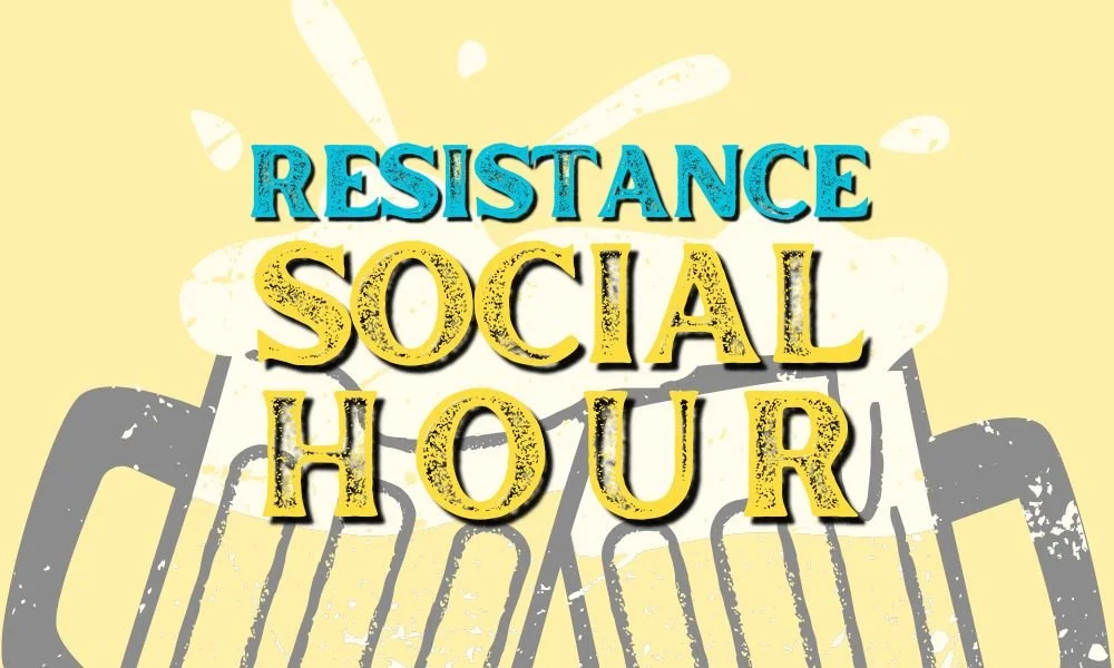resistance social hour