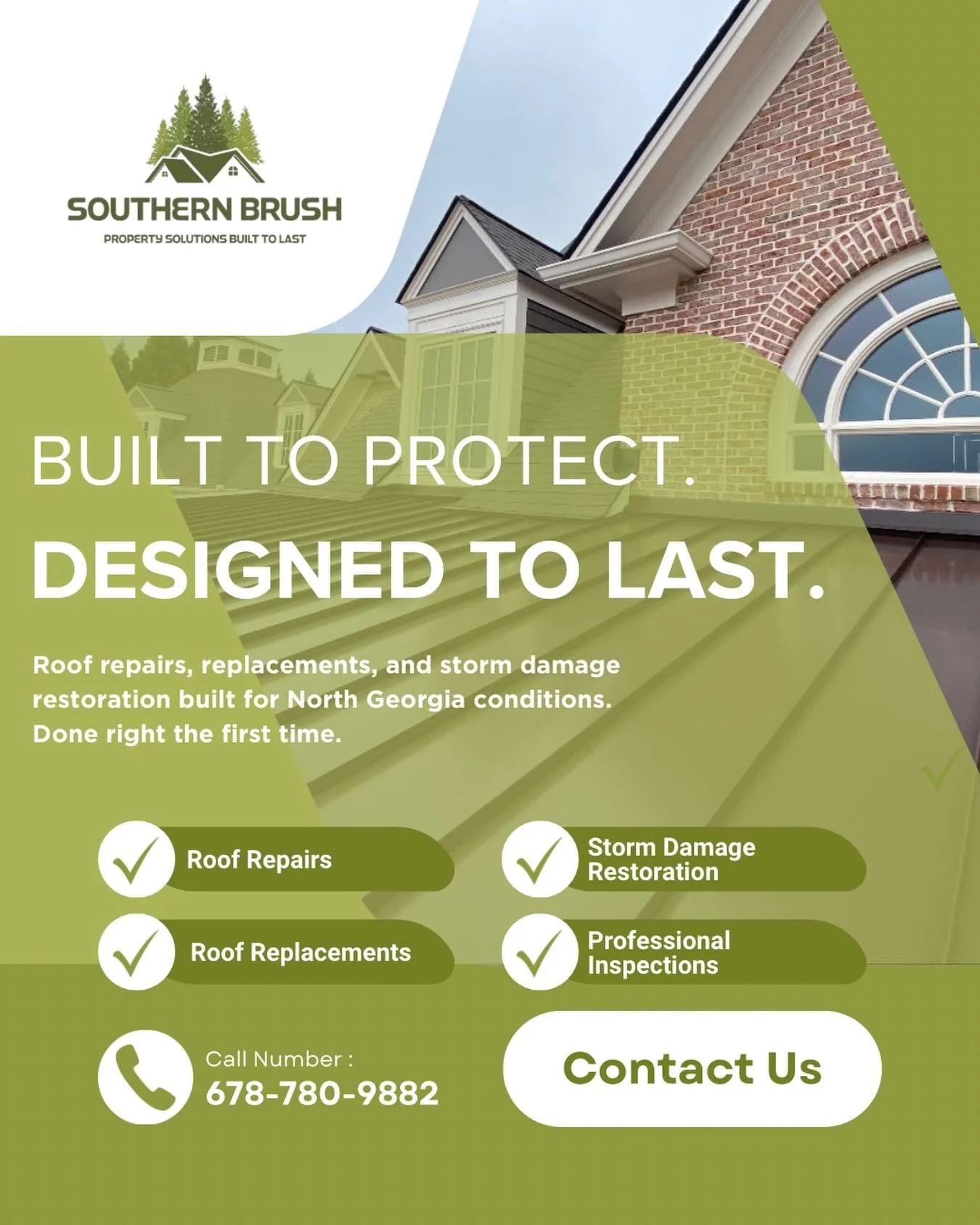 When was the last time you really thought about your roof?

Not just how it looks but how it is holding up against heavy rain, high winds, heat, and everything North Georgia throws at it.

At Southern Brush, roofing is not just another service. It is