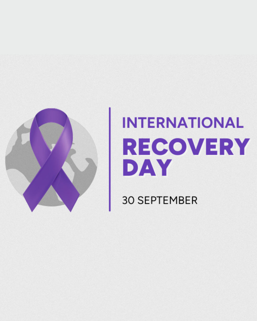 A purple awareness ribbon over a gray globe with continents, alongside text that reads 'International Recovery Day, 30 September' in purple and black.