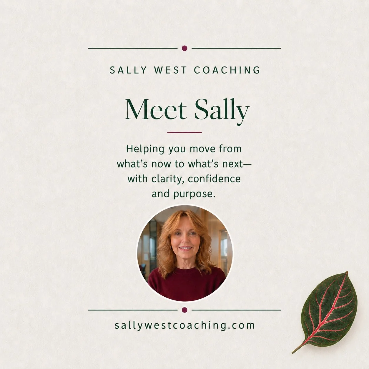 Hi, I&rsquo;m Sally&mdash;and I&rsquo;m glad you&rsquo;re here.

After years as a business leader, I founded Sally West Coaching to help people navigate meaningful transitions with greater clarity and confidence.

You may be stepping into a bigger le