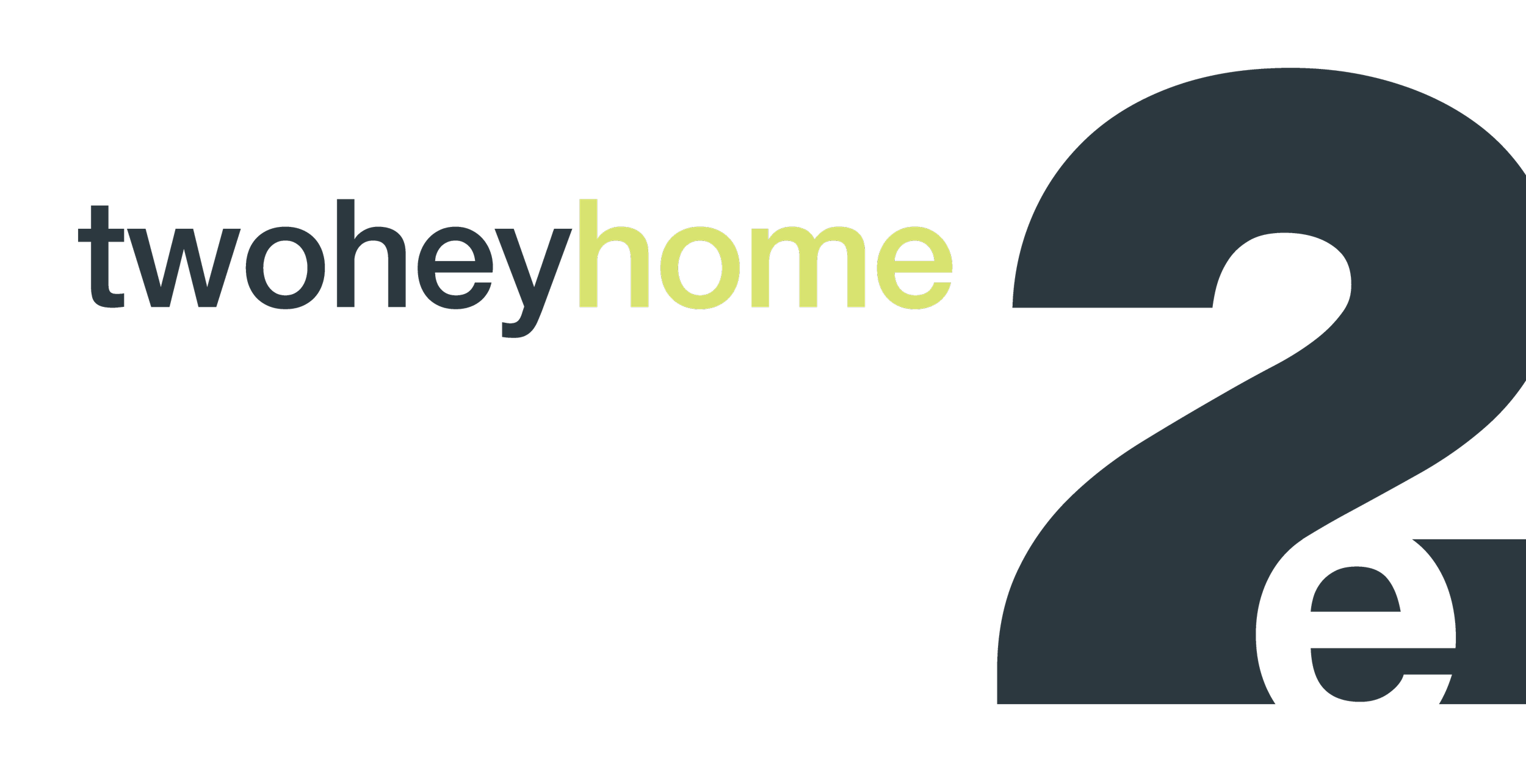 Graphic text reading "twohey home" with a large number 2 in the background.