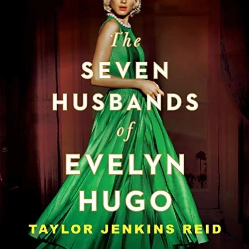 The Seven Husbands of Evelyn Hugo, by Taylor Jenkins Reid (2017)