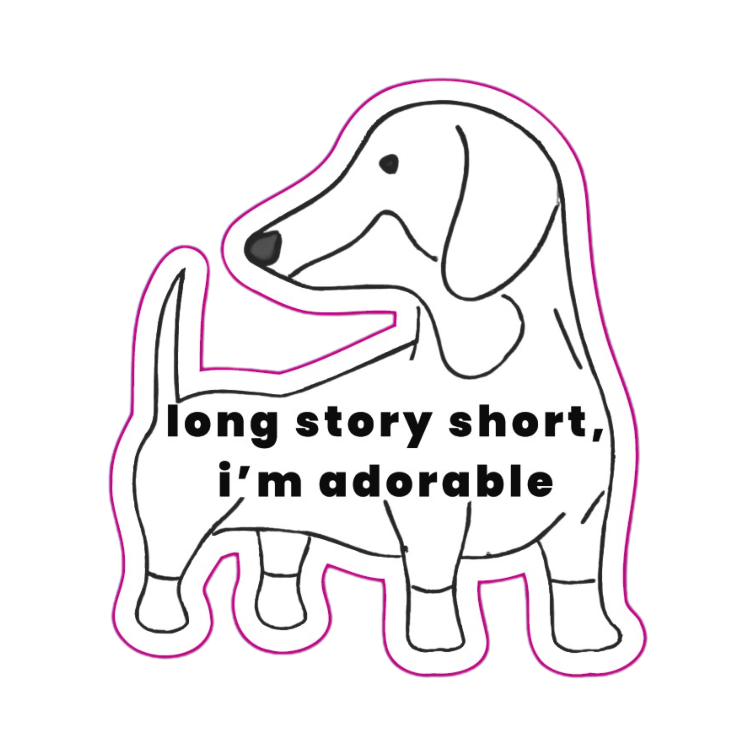 Sticker Long story short I'm adorable.png