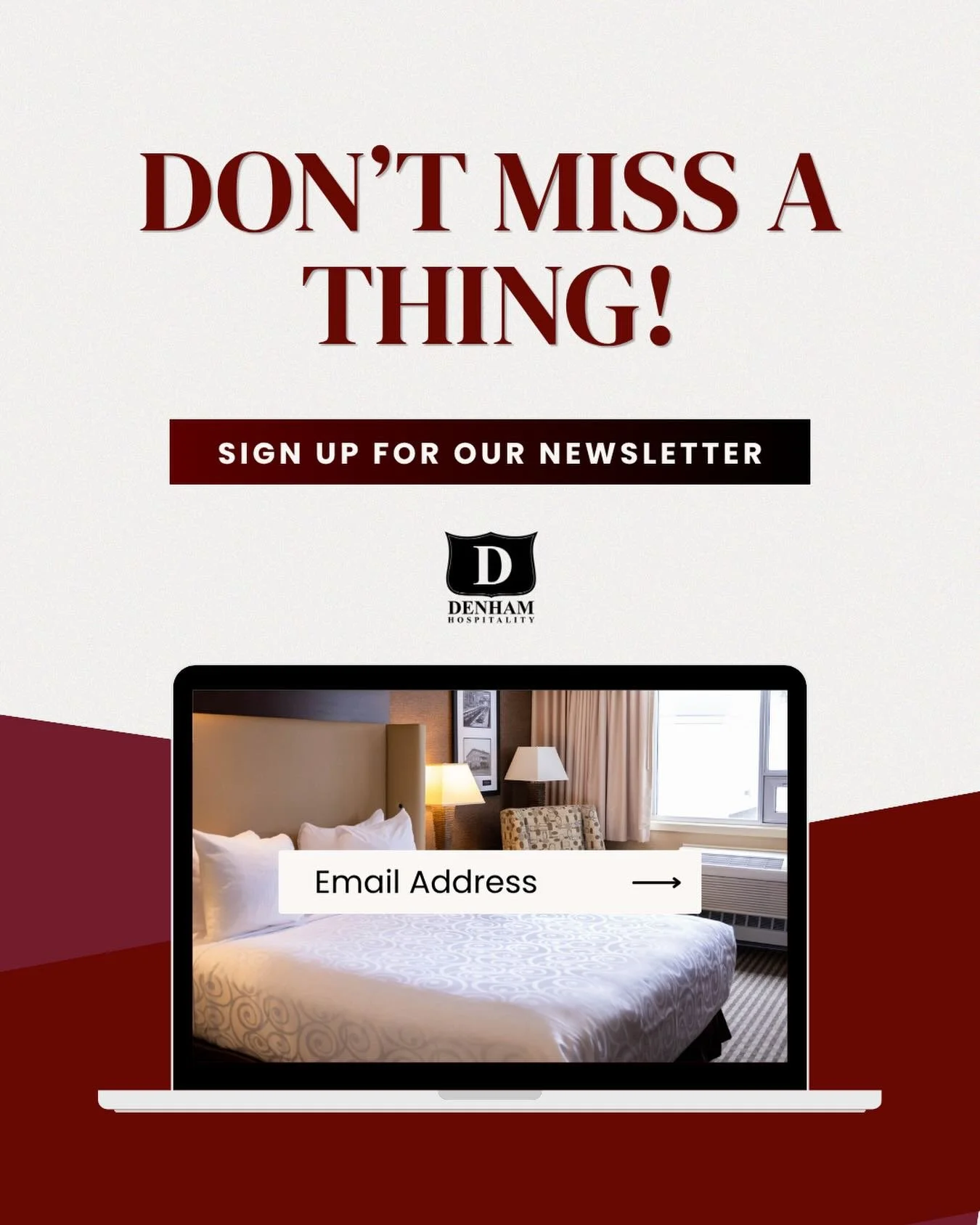 Stay in touch with our email newsletters! 

It&rsquo;s easy &mdash; just head to bestwesterndenham.com, scroll to the bottom, enter your email, and never miss a thing!
