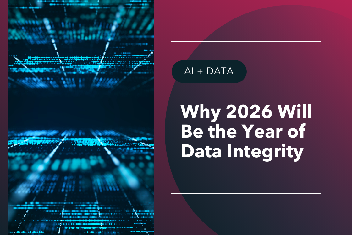 Why 2026 Will be the Year of Data Integrity