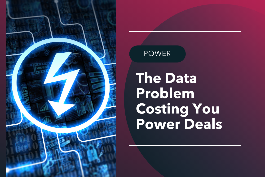 The Data Problem Costing You Power Deals