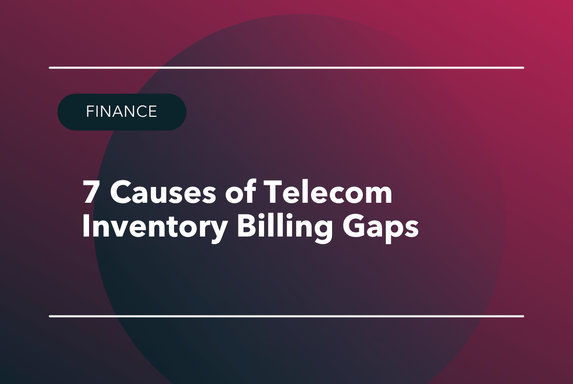 7 Causes of Telecom Inventory Billing Gaps