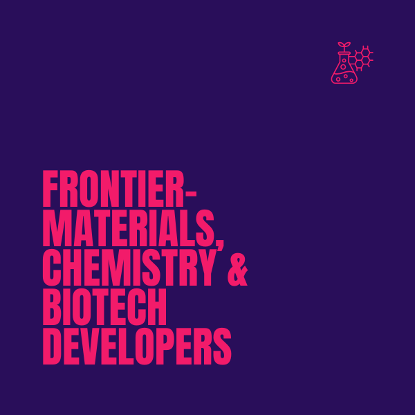 Frontier-materials, chemistry & biotech developers