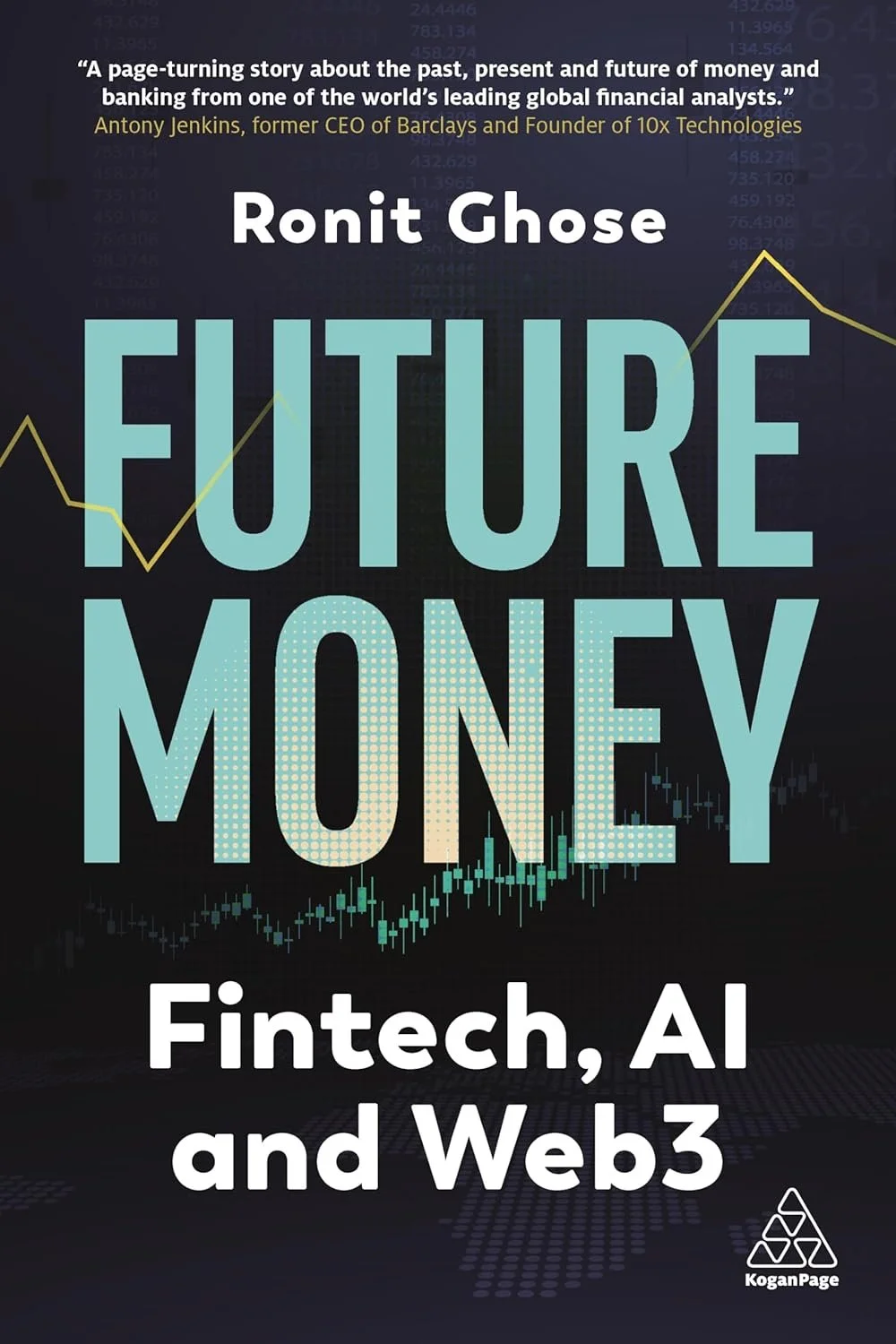 Book cover titled "Future Money" by Ronit Ghosh, with a subtitle "Fintech, AI and Web3." The background features financial data and stock market charts, with a dark theme and yellow and light blue text.