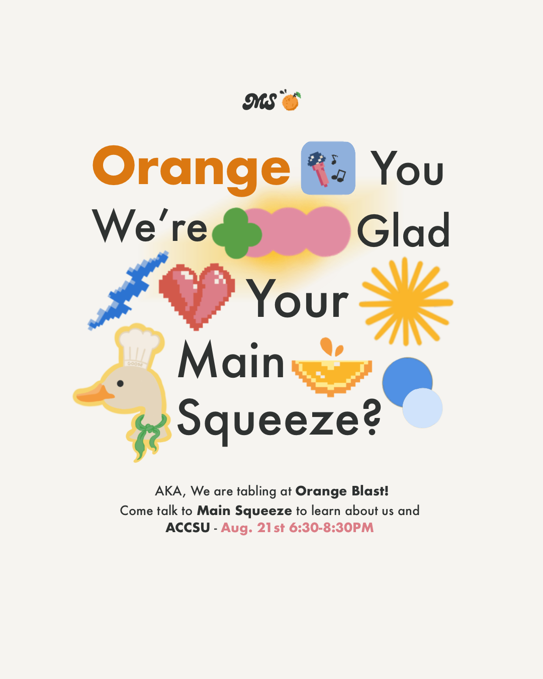 A playful poster announcing Main Squeeze's appearance at a campus fair.