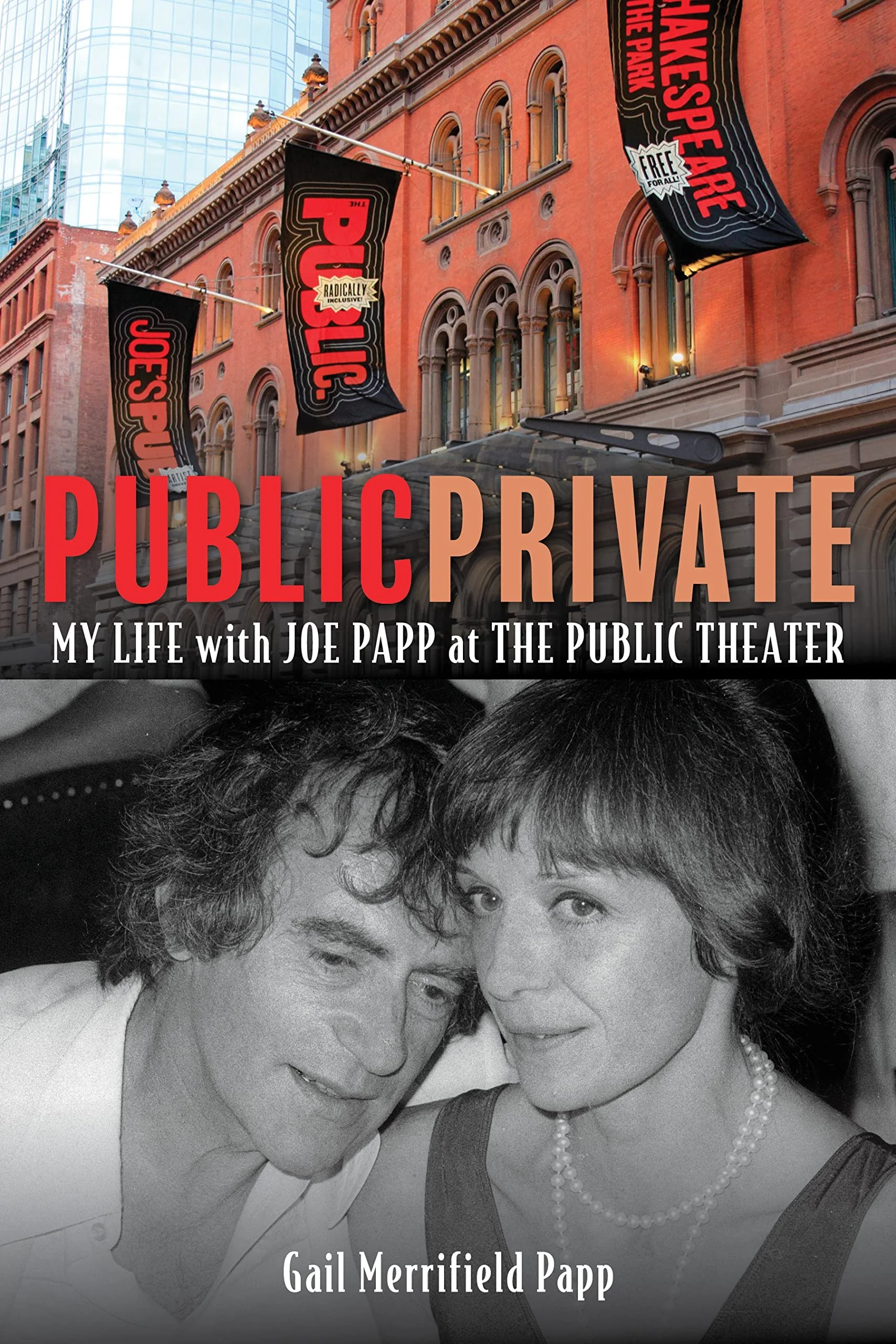 "Public/Private: My Life with Joe Papp at the Public Theater" by Gail Merrifield Papp, Applause Theater and Cinema Books