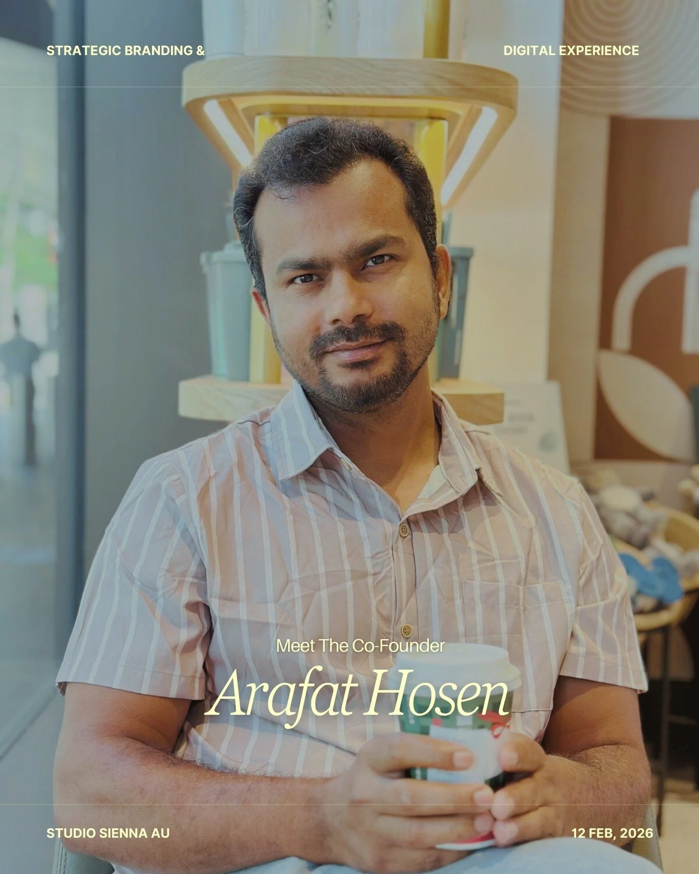 It feels like the right time for a reintroduction 👋🏼

Whether you&rsquo;ve connected with my work through art, education, or Studio Sienna thank you for being here.

I&rsquo;m Arafat Hosen, Co-Founder of Studio Sienna, strategic branding specialist