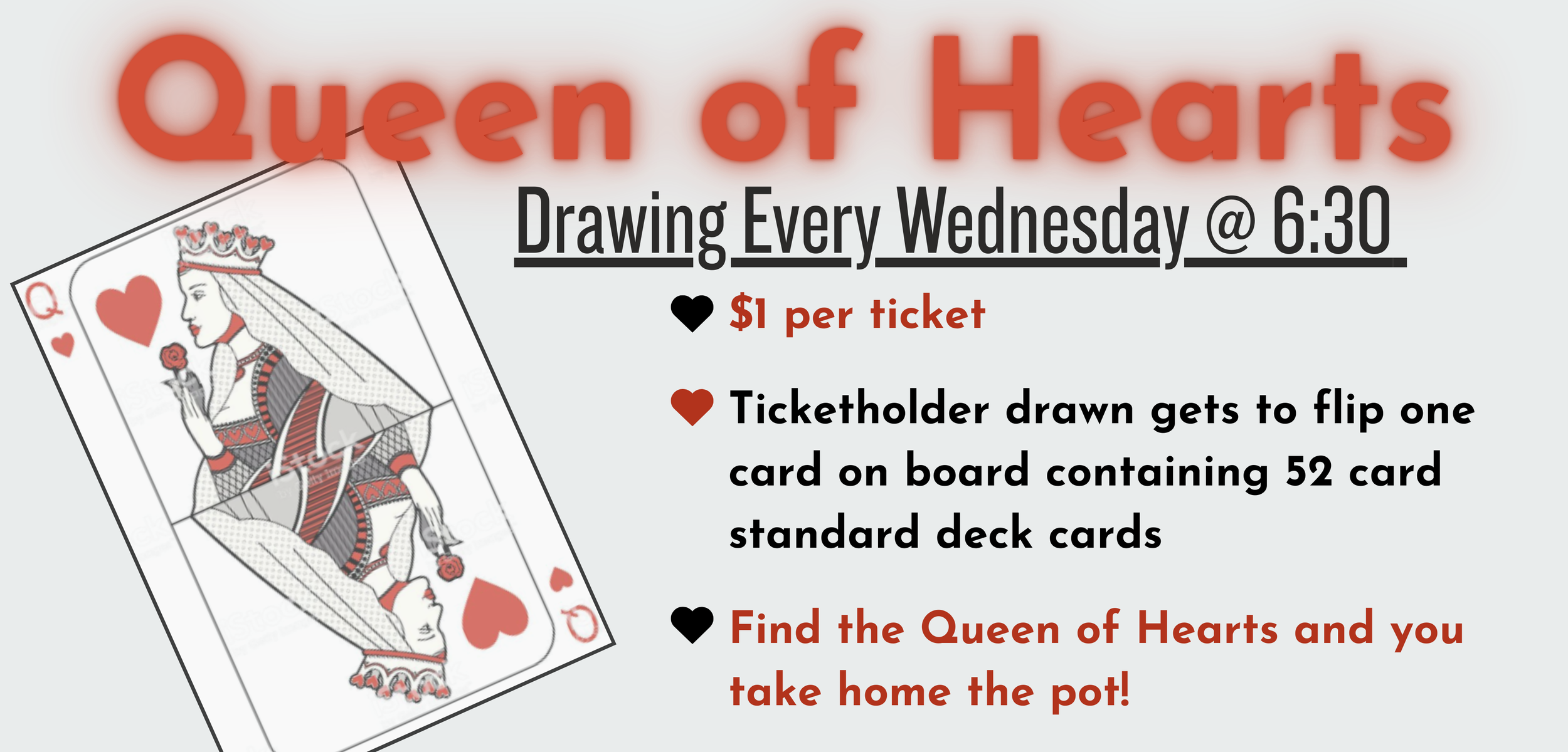 Flyer for Queen of Hearts drawing event featuring a stylized illustration of a Queen of Hearts playing card, with red, black, and white colors and bold text detailing the event date, time, ticket price, and rules.