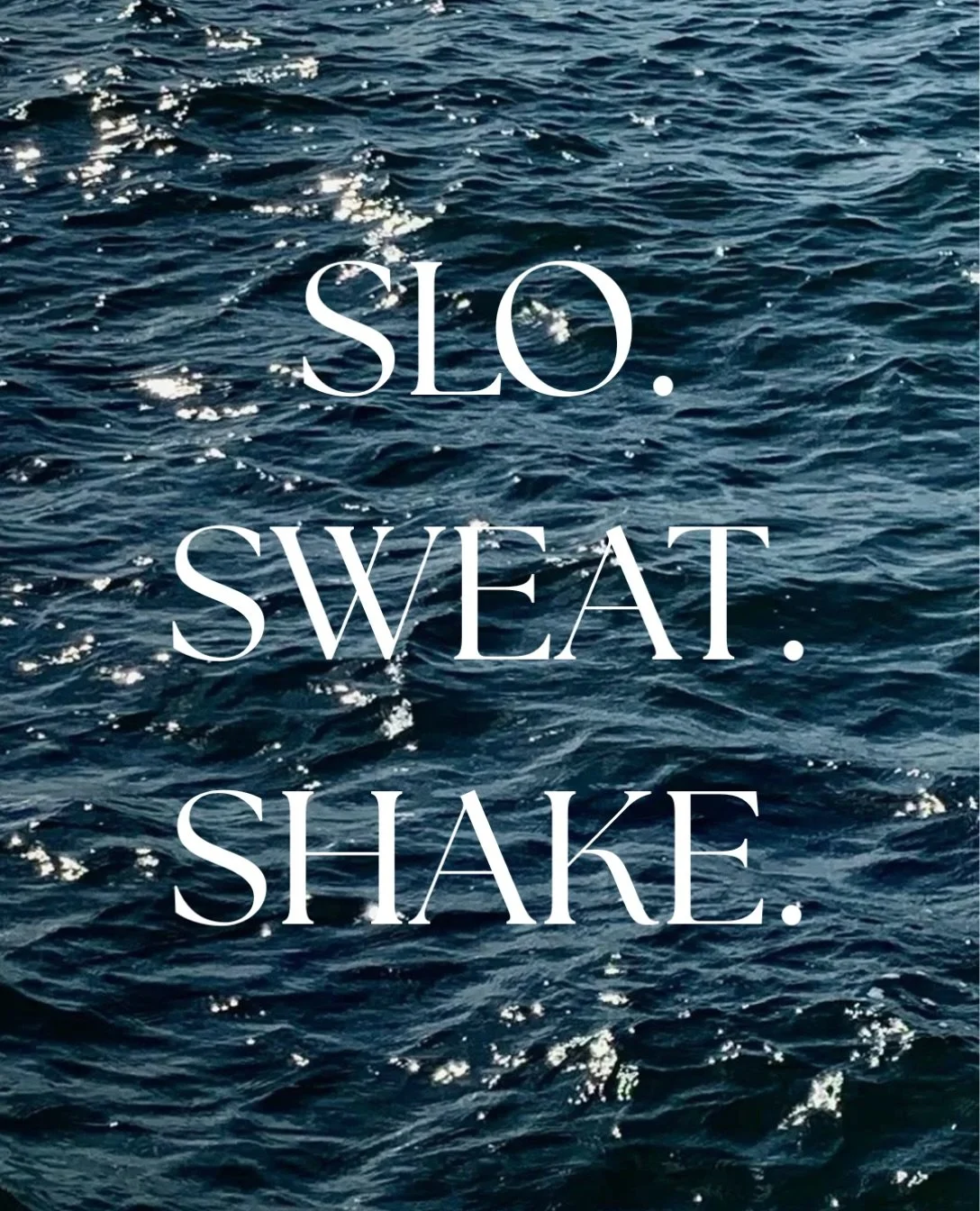In case you didn&rsquo;t get the memo&hellip; 

We SLO. SWEAT. SHAKE. around here! 💙
