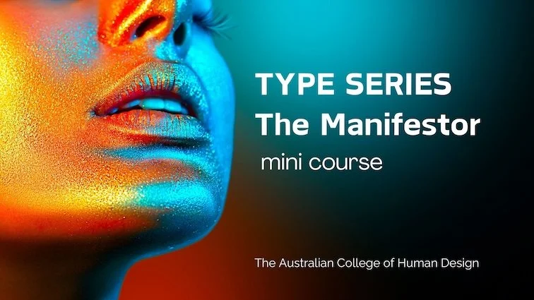 Close-up of a person's face with colourful makeup and paint, with text reading 'TYPE SERIES The Manifestor mini course The Australian College of Human Design'.