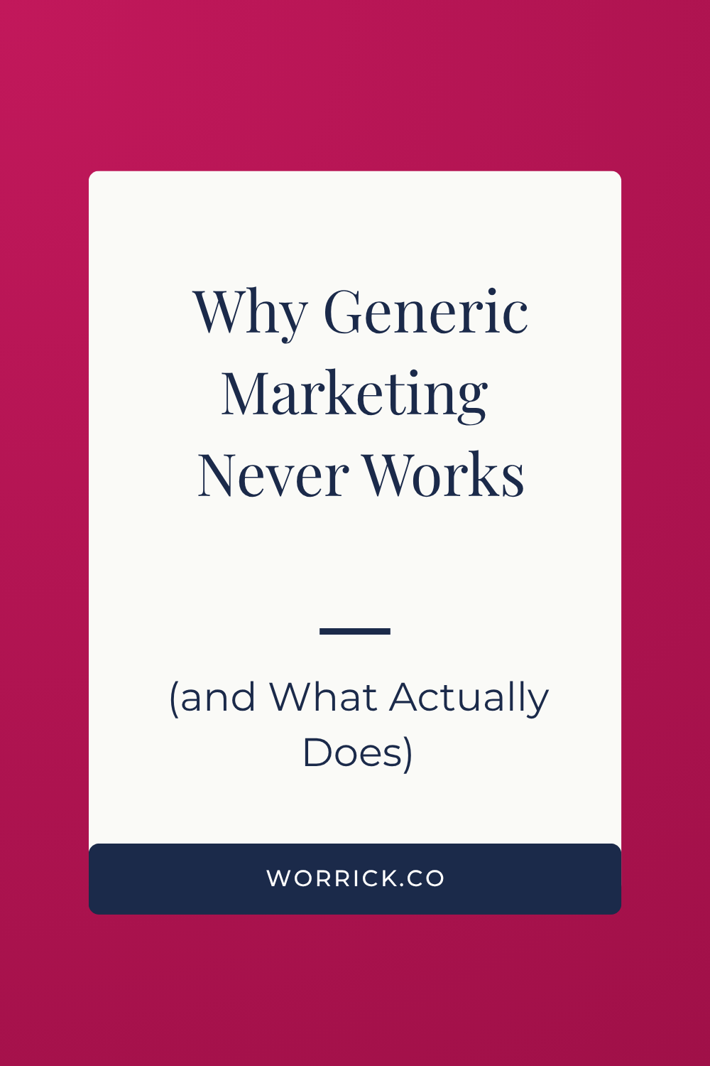 Why Generic Marketing Never Works (and What Actually Does)