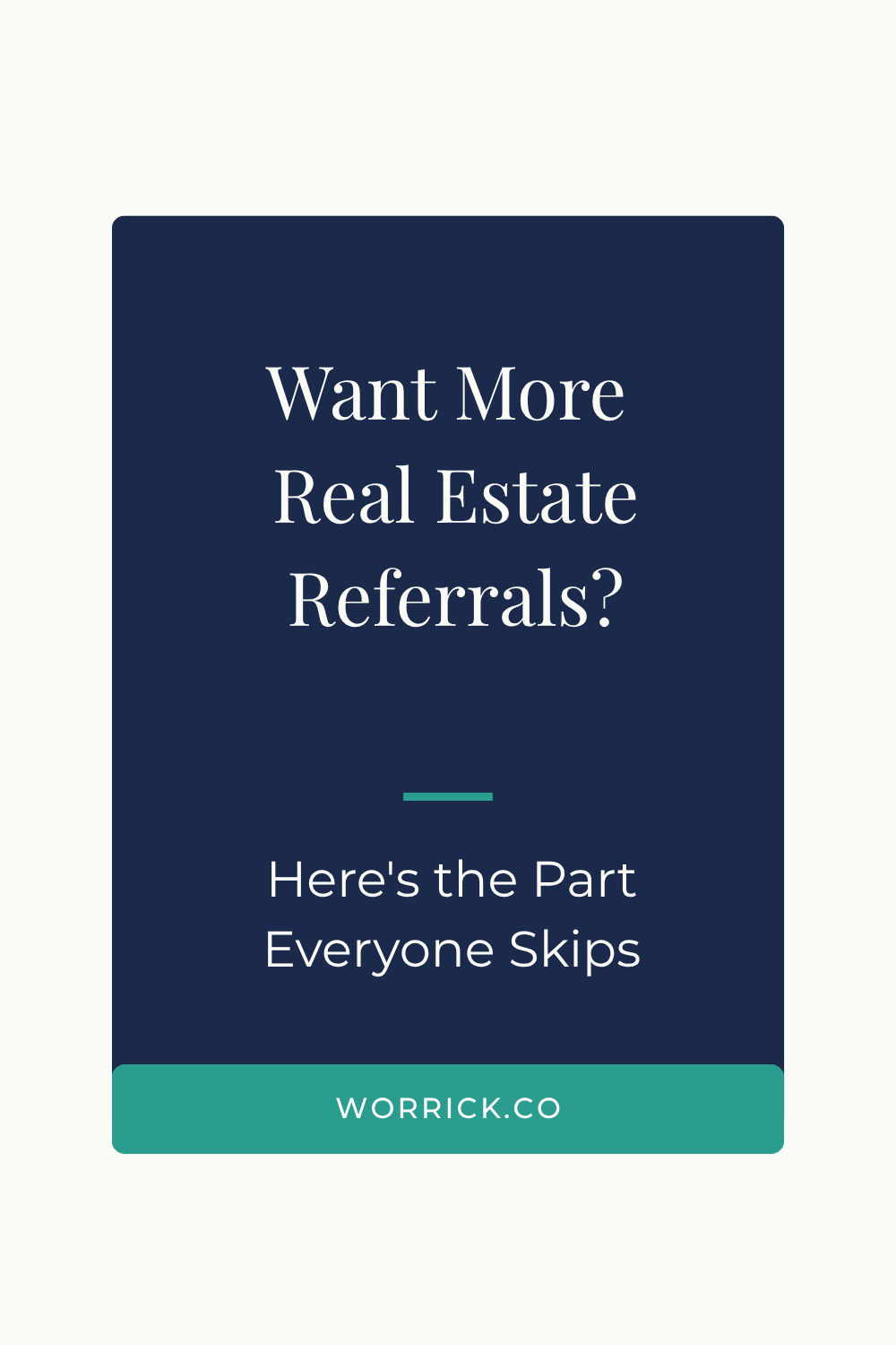 Want More Real Estate Referrals? Here's the Part Everyone Skips