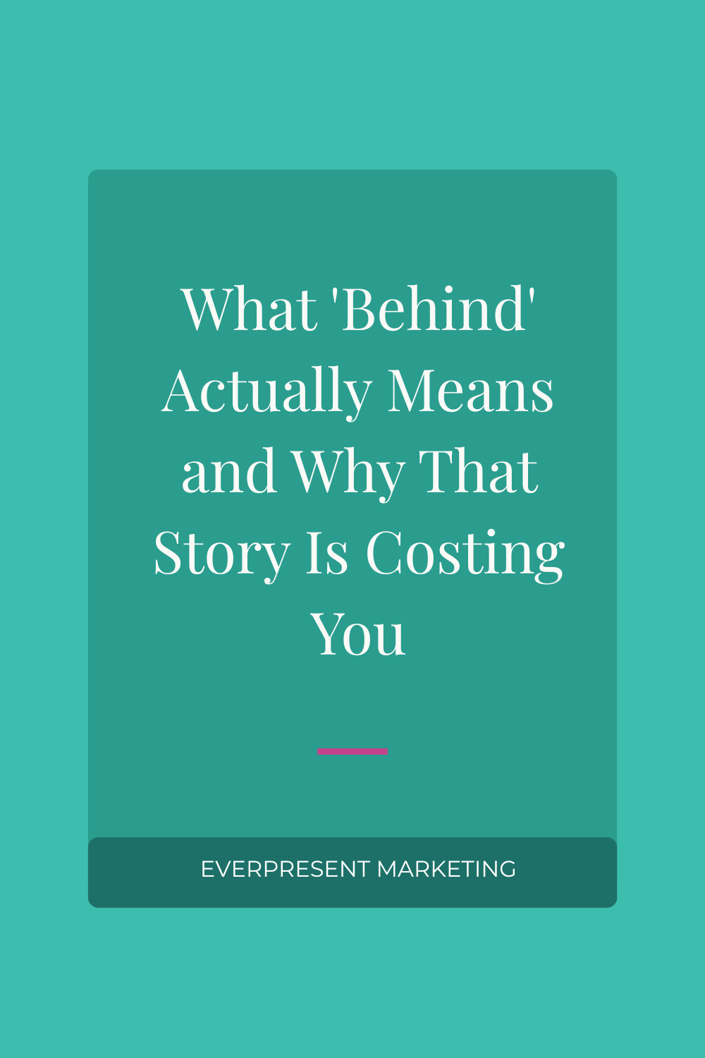 What "Behind" Actually Means and Why That Story Is Costing You