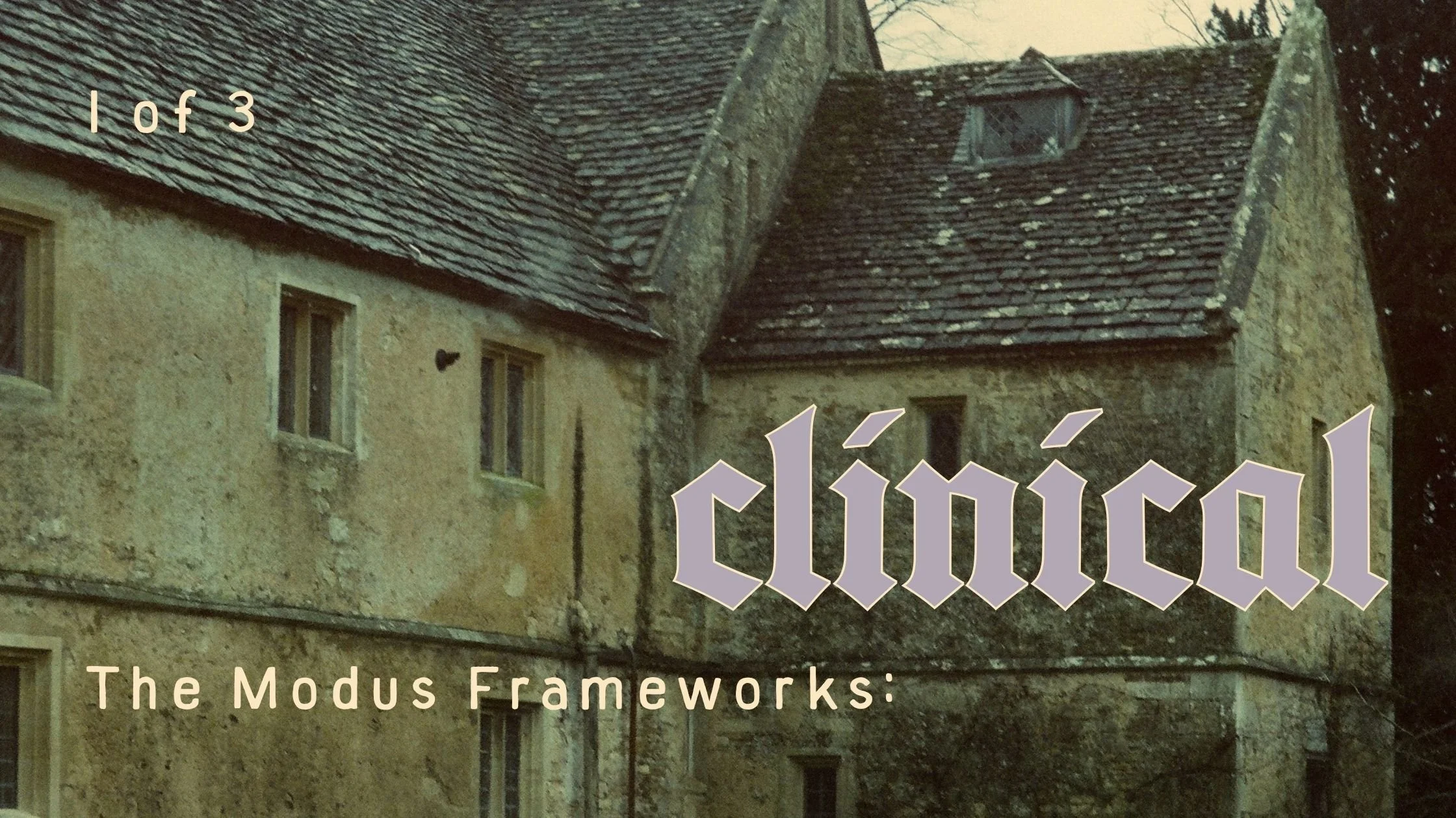 The Modus Frameworks: Clinical