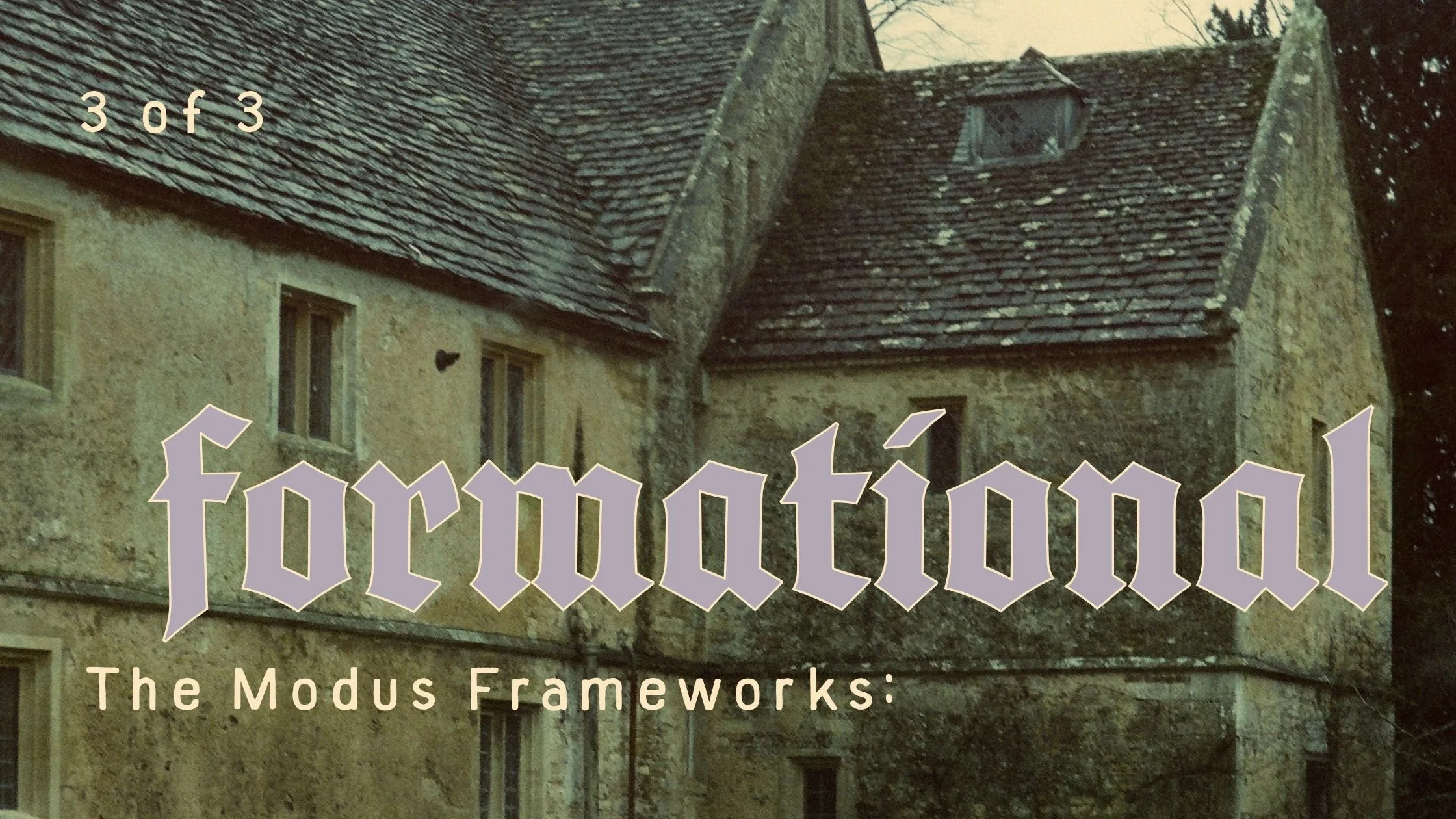 The Modus Frameworks: Formational 
