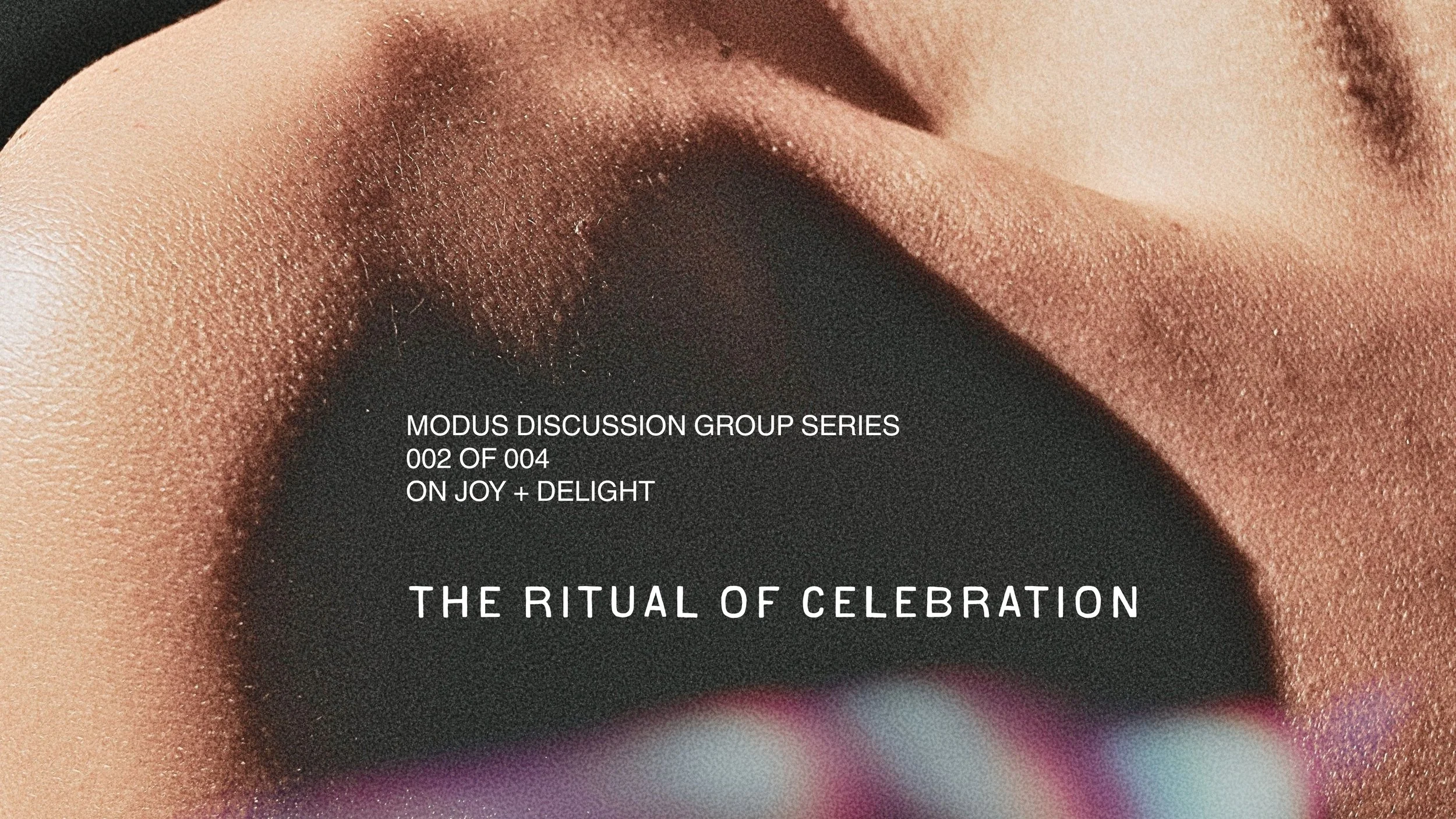 Modus Summer Discussion Group Series Part 2: The Ritual of Celebration