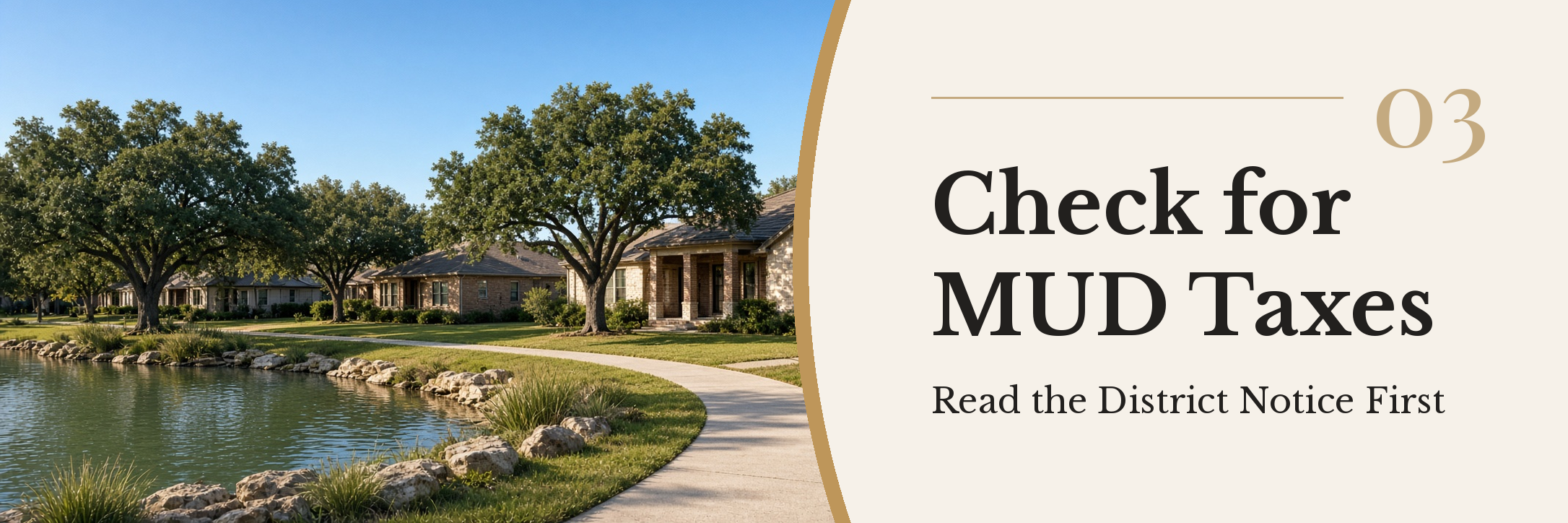 Quiet Central Texas neighborhood street with limestone and brick homes, live oaks and a pond trail, with the title 03 Check for MUD Taxes, Read the District Notice First