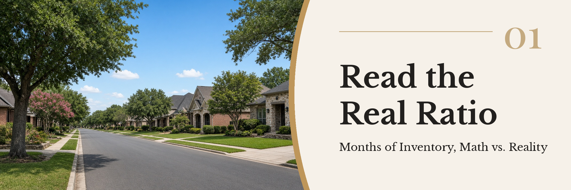 Quiet suburban street of brick and stone homes in Central Texas under a clear sky, with the title 01 Read the Real Ratio, Months of Inventory, Math vs. Reality