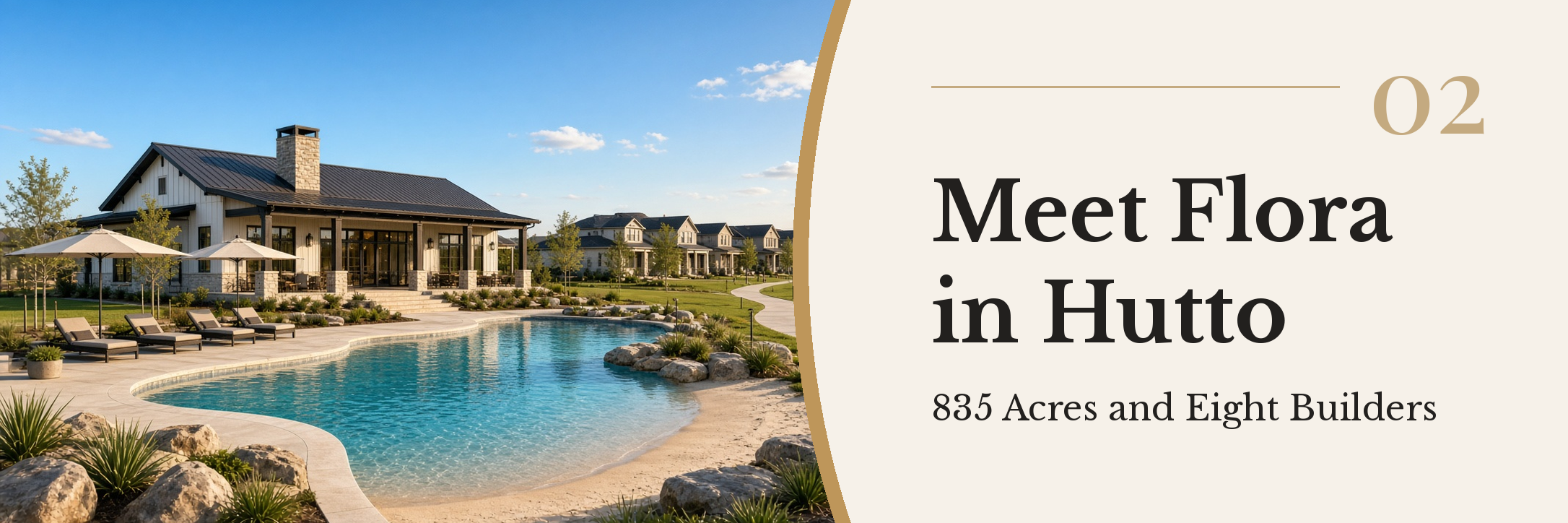 Resort-style beach-entry pool and farmhouse clubhouse in a new master-planned community with homes behind it, with the title 02 Meet Flora in Hutto, 835 Acres and Eight Builders