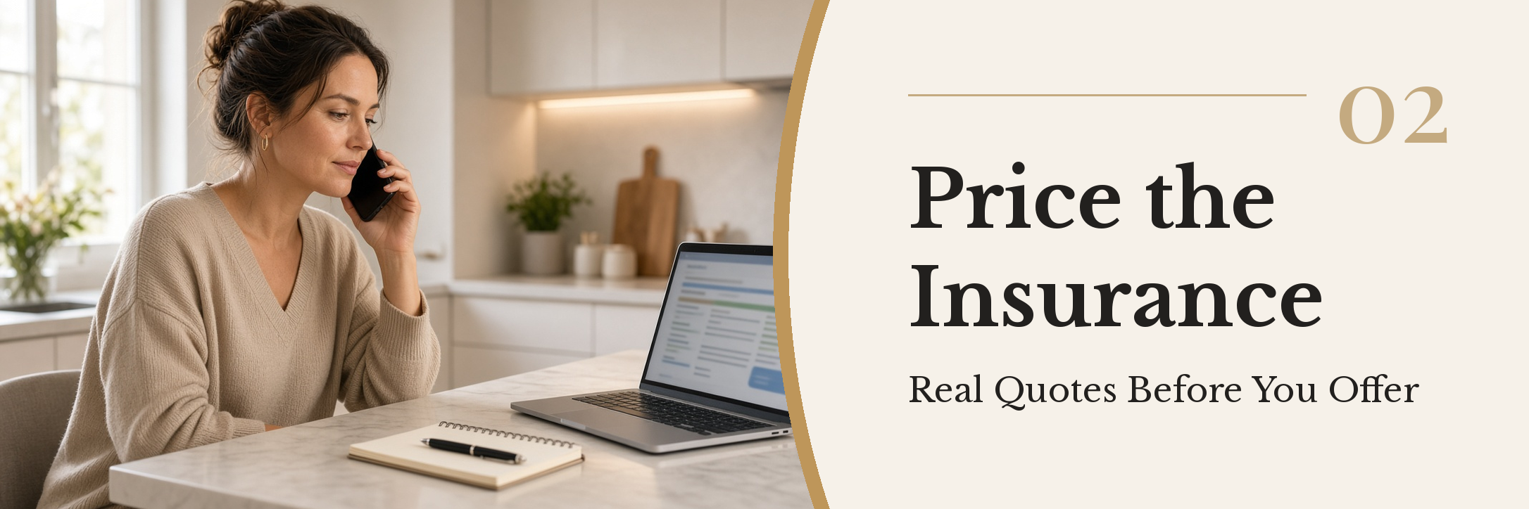 Woman on the phone at a kitchen island comparing home insurance quotes on a laptop, with the title 02 Price the Insurance, Real Quotes Before You Offer