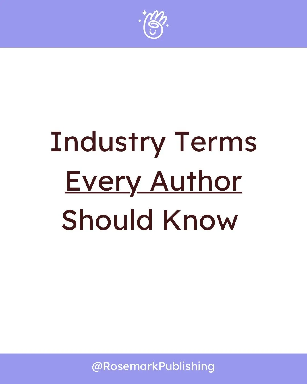 Publishing comes with its own language, and understanding it can help you make more informed decisions throughout your author journey.

Whether you&rsquo;re still writing your manuscript, preparing for publication, or exploring printing options, we&r