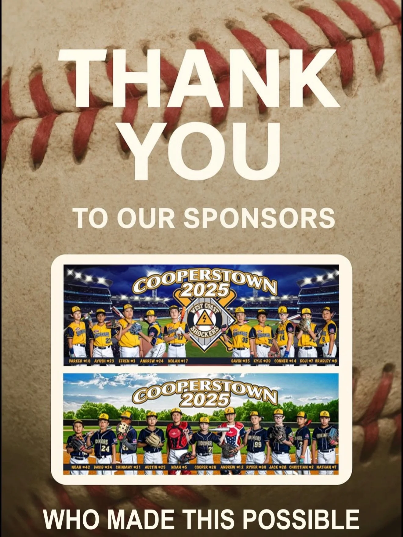 🌟 THANK YOU TO OUR AMAZING SPONSORS! 🌟

Because of your generosity and support, our 12U Gold and 12U Navy teams traveled to and competed at Cooperstown All-Star Village! 🇺🇸⚾️

This was a once-in-a-lifetime opportunity for our players, and none of