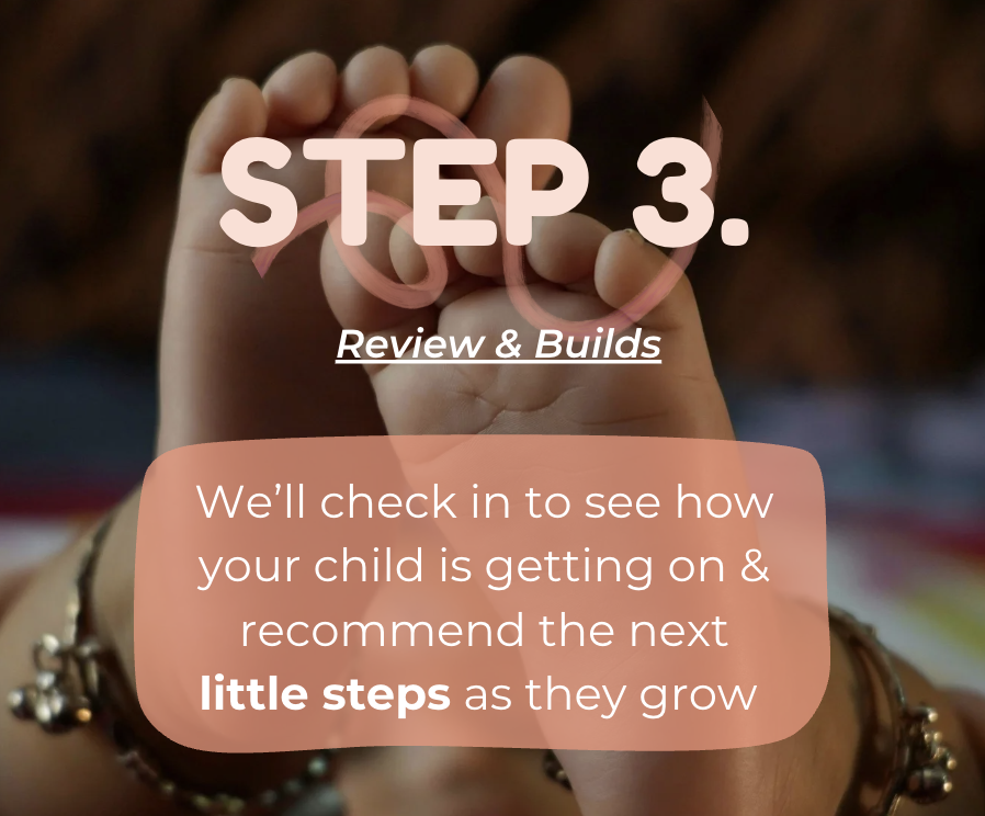 Close-up of a child's hand with fingers forming a circle, overlaid with text that reads 'STEP 3. Review & Builds. We'll check in to see how your child is getting on & recommend the next little steps as they grow.'