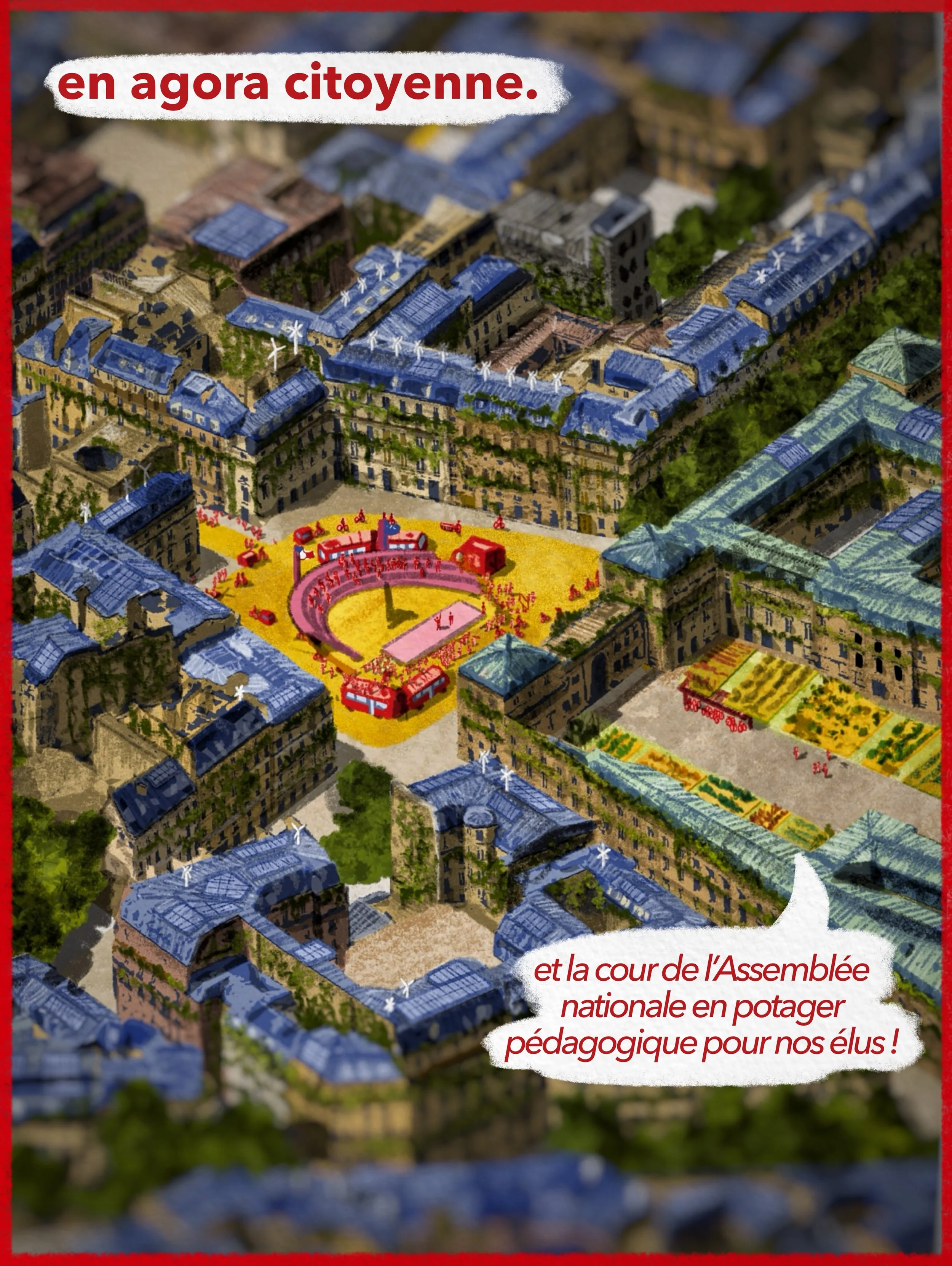 Vue aérienne en couleur de la place de l'Assemblée nationale en France, with un jardin potager pédagogique et une cour entourée de bâtiments. Du texte en français : « en agora citoyenne » en haut à gauche et « et la cour de l'Assemblée nationale en p