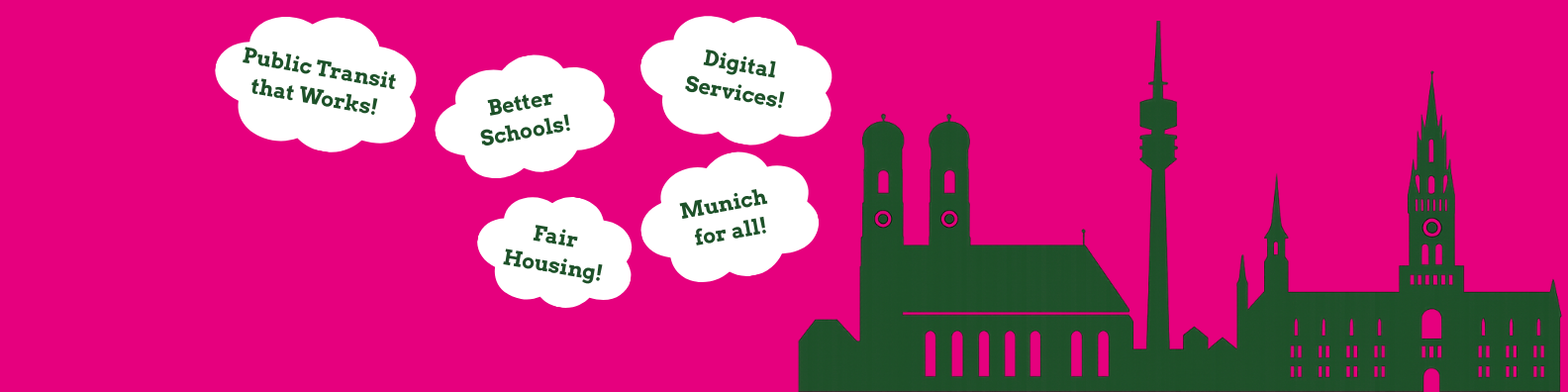Silhouette of a city skyline with buildings and a tower in dark green against a pink background. White speech bubbles contain text: 'Public Transit that Works!', 'Better Schools!', 'Fair Housing!', 'Digital Services!', and 'Munich for all!'.