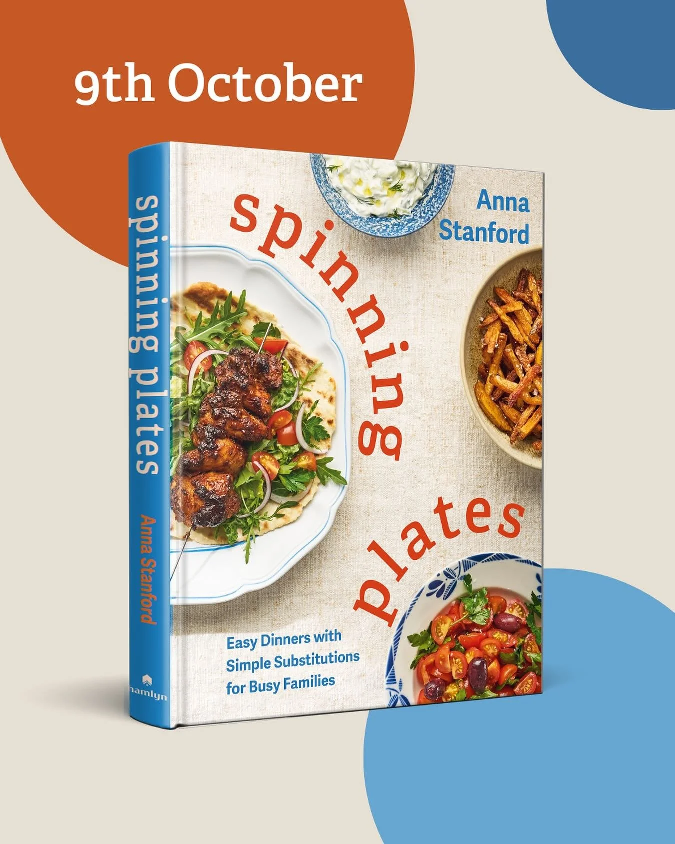 Following the success of her first, self-published book Anna&rsquo;s second, Spinning Plates, featuring adaptable, fuss free recipes will be published by Octopus this autumn.