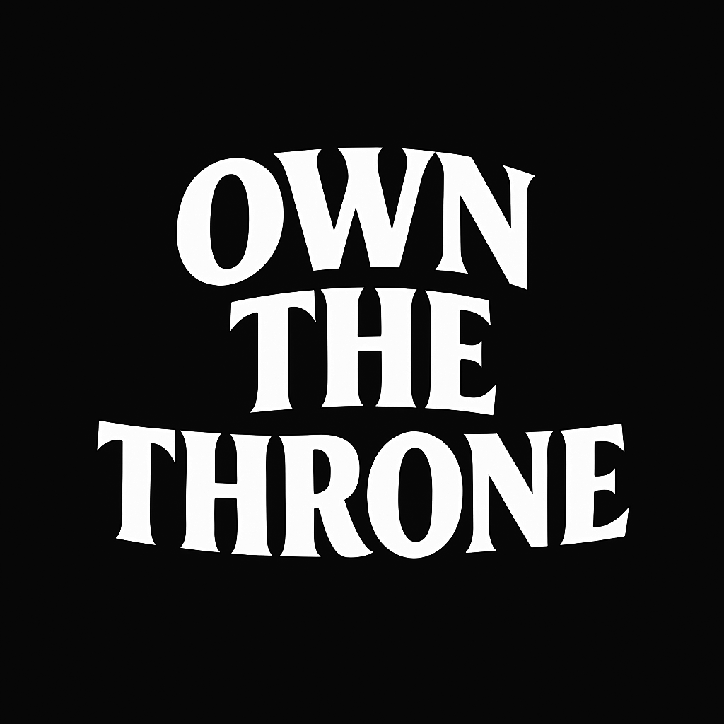 Text graphic with the phrase 'Own the throne' in bold, white, stylized letters on a black background.