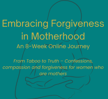 Embracing Forgiveness in Motherhood 8-week online Course
