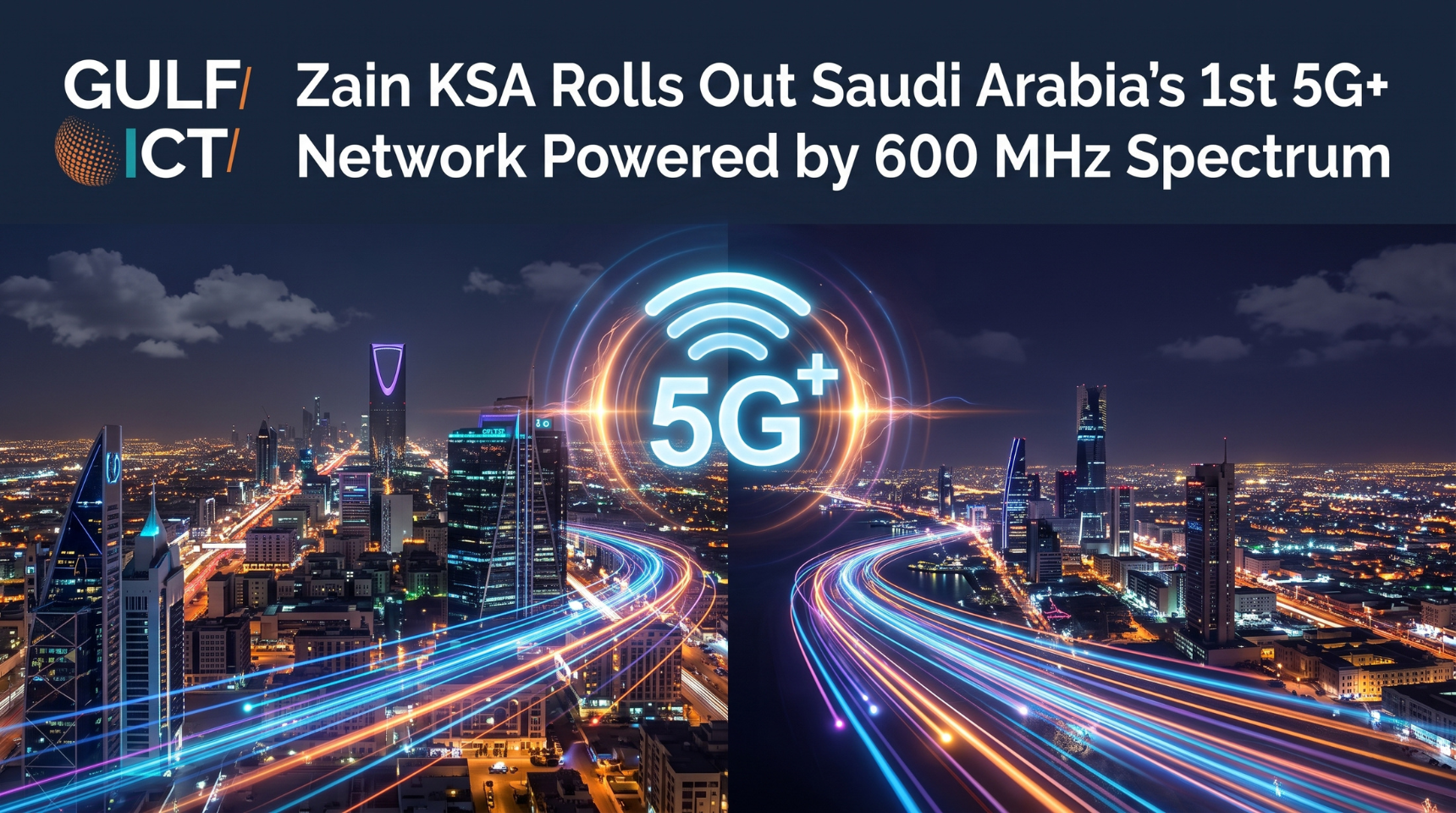 Zain KSA Rolls Out Saudi Arabia’s 1st 5G+ Network Powered by 600 MHz Spectrum