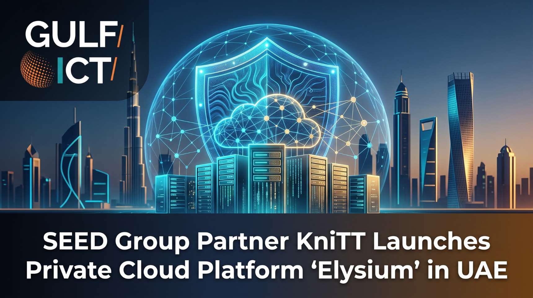 KniTT Launches AI-Powered Private Cloud Platform 'Elysium' in UAE to Protect Data Sovereignty