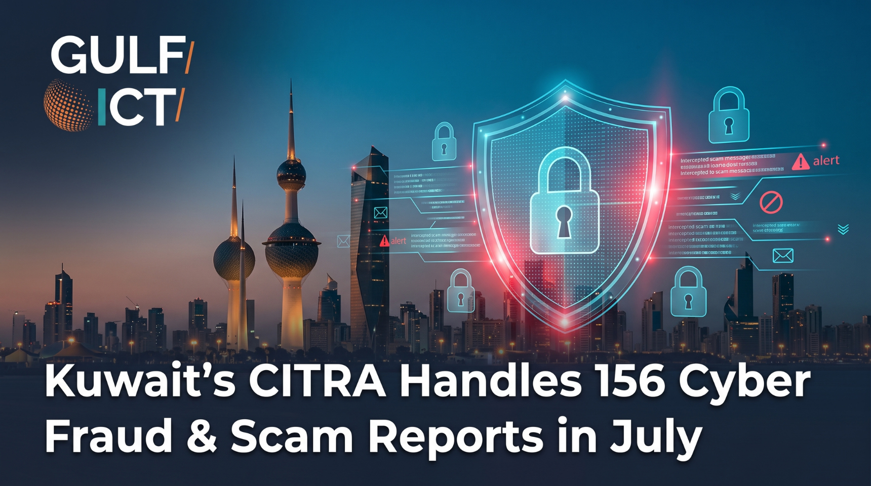 Kuwait’s CITRA Addresses 156 Cyber Fraud and Scam Reports in July 2026