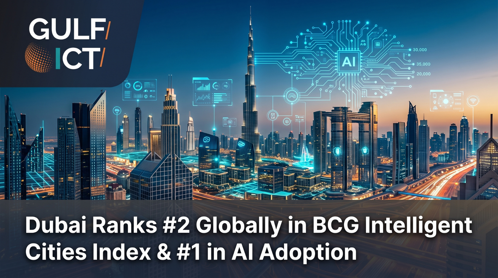 Dubai Ranks Second Globally in BCG’s Inaugural Intelligent Cities Index, Tops World in AI Adoption