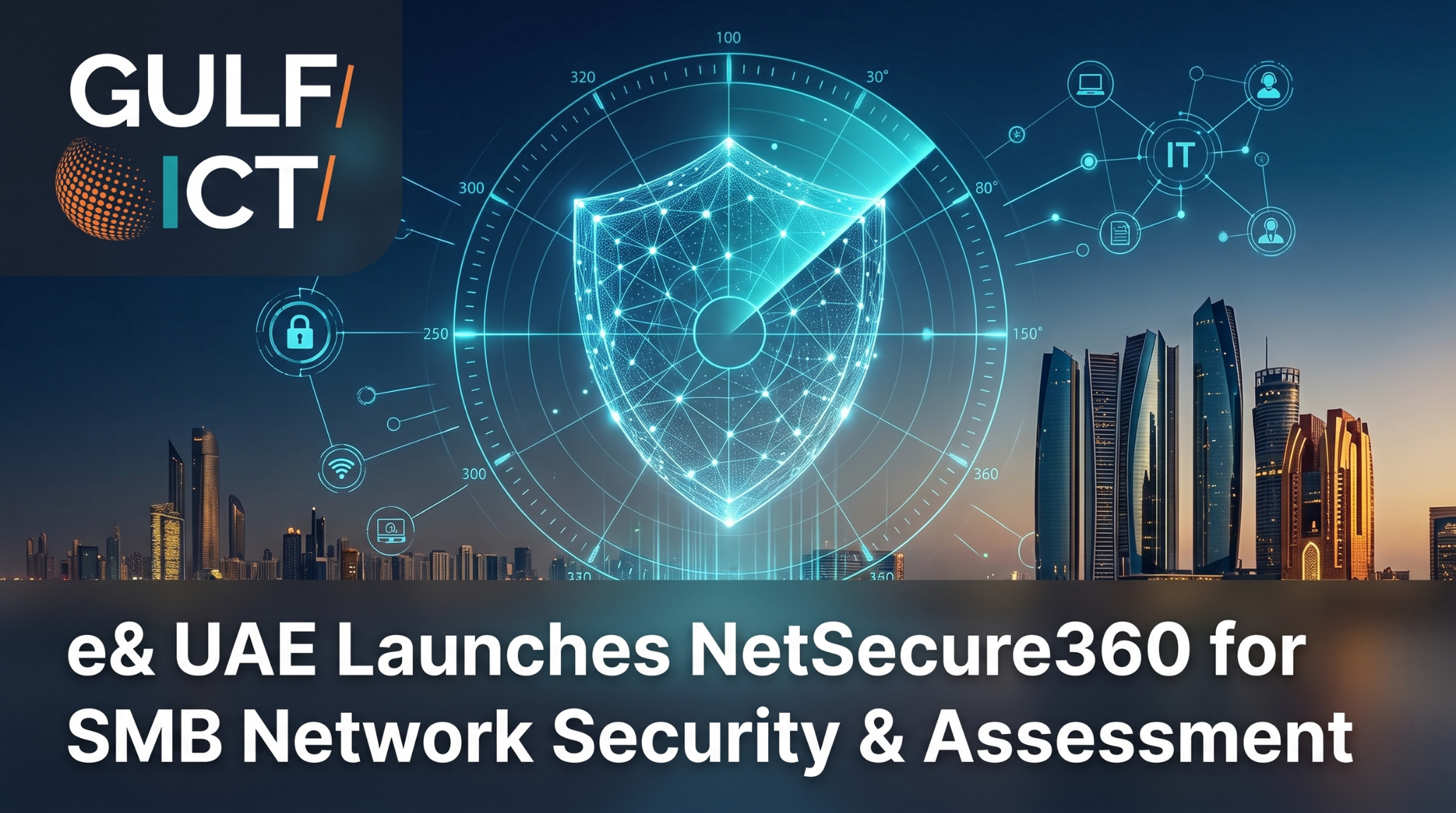 e&amp; UAE Launches NetSecure360 to Help SMBs Assess and Secure Network Infrastructure