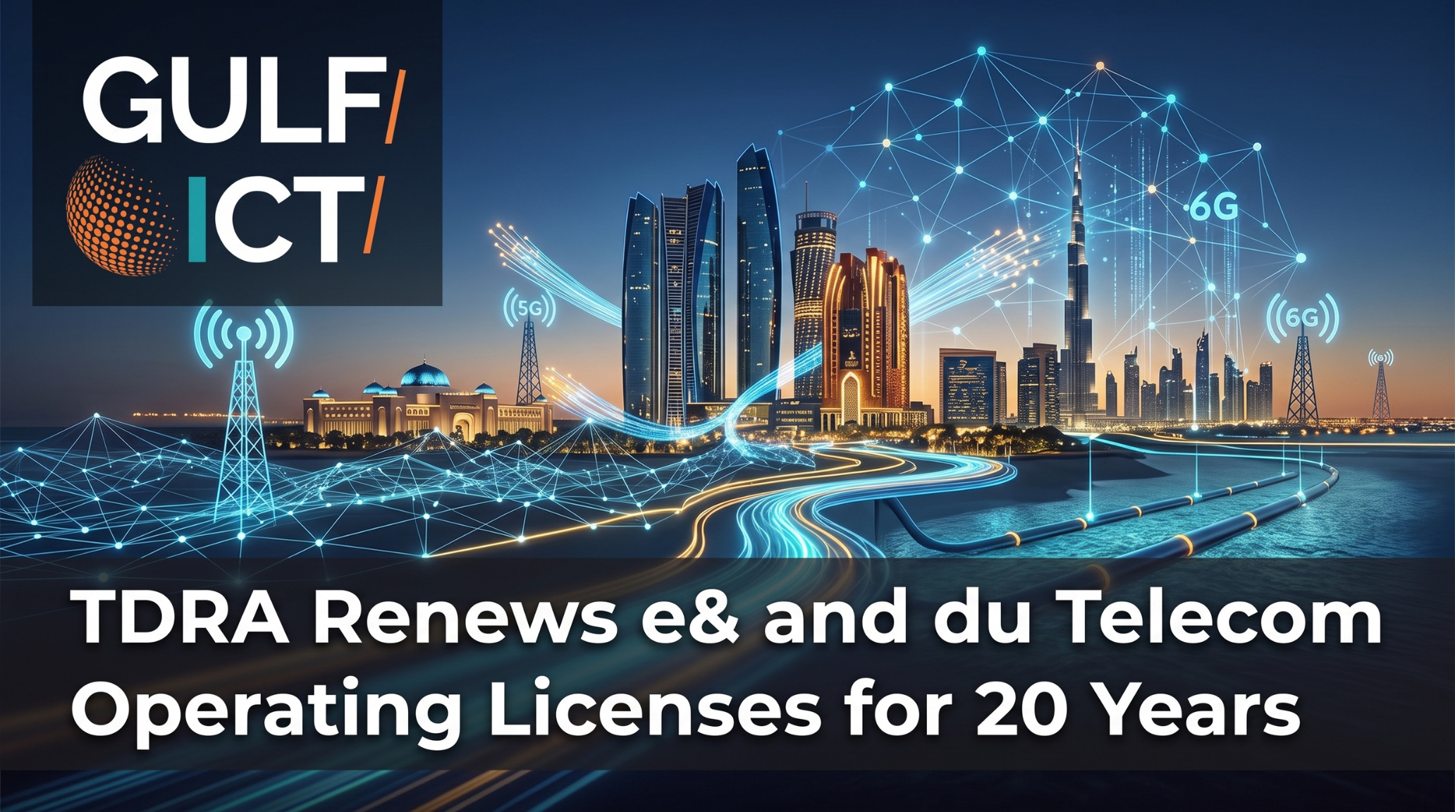TDRA Renews Public Telecom Licenses for e&amp; and du for 20 Years to Anchor UAE's Digital Economy