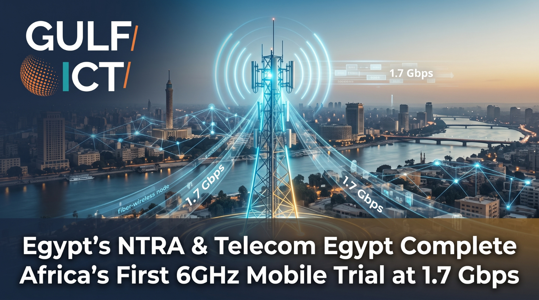 Egypt’s NTRA, Telecom Egypt, and Huawei Complete Africa’s First 6GHz Mobile Services Trial Reaching 1.7 Gbps