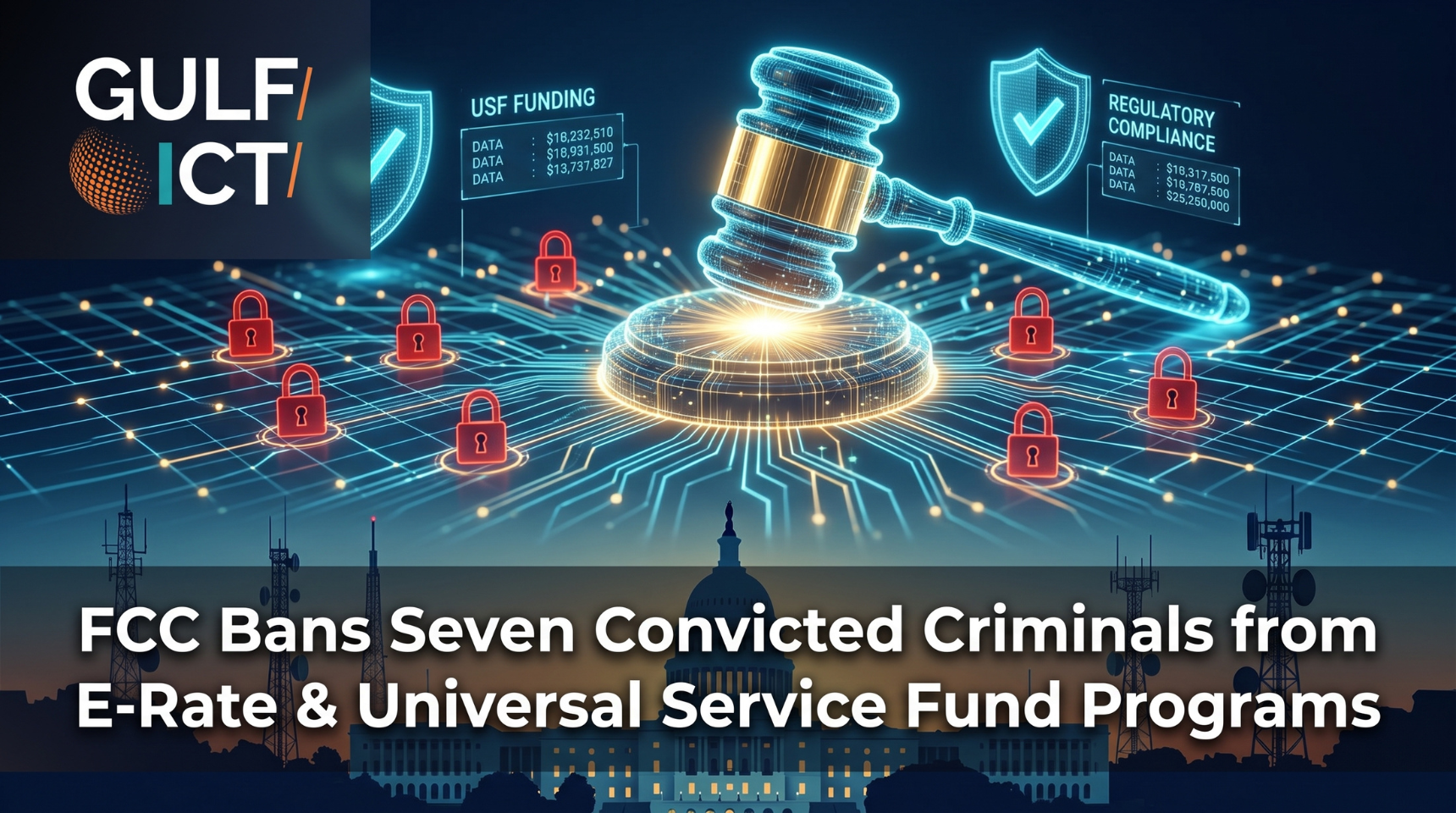 FCC Debars Seven Convicted Individuals from E-Rate and Universal Service Fund Programs Over Multi-Million-Dollar Fraud Schemes